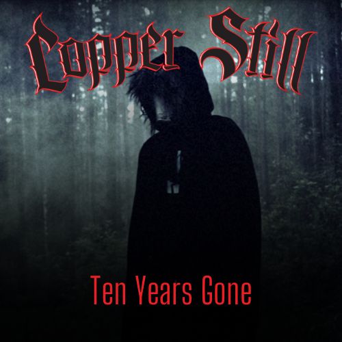 Ten Years Gone Copper Still Music